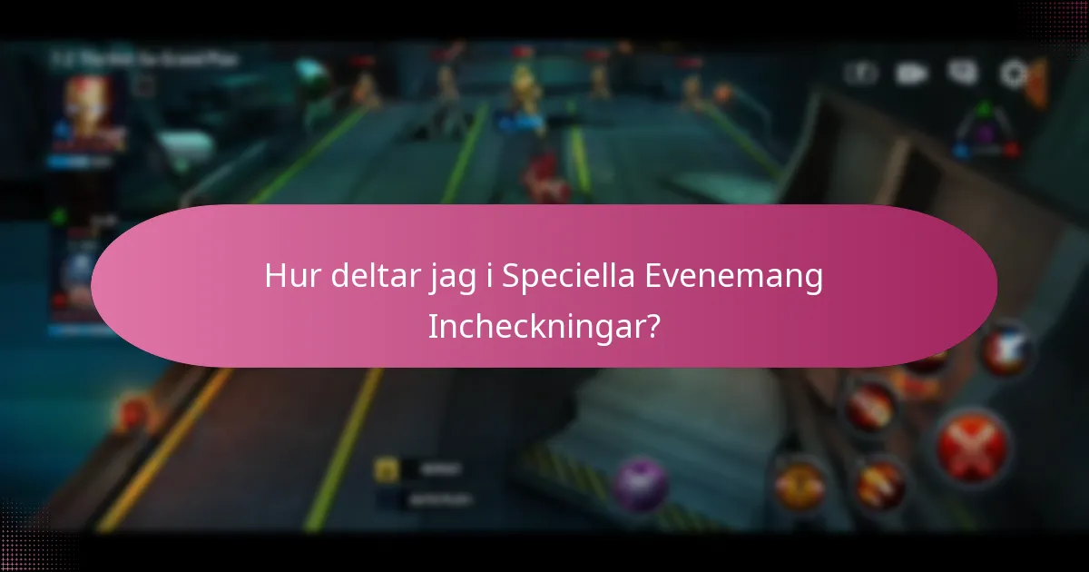 Hur deltar jag i Speciella Evenemang Incheckningar?