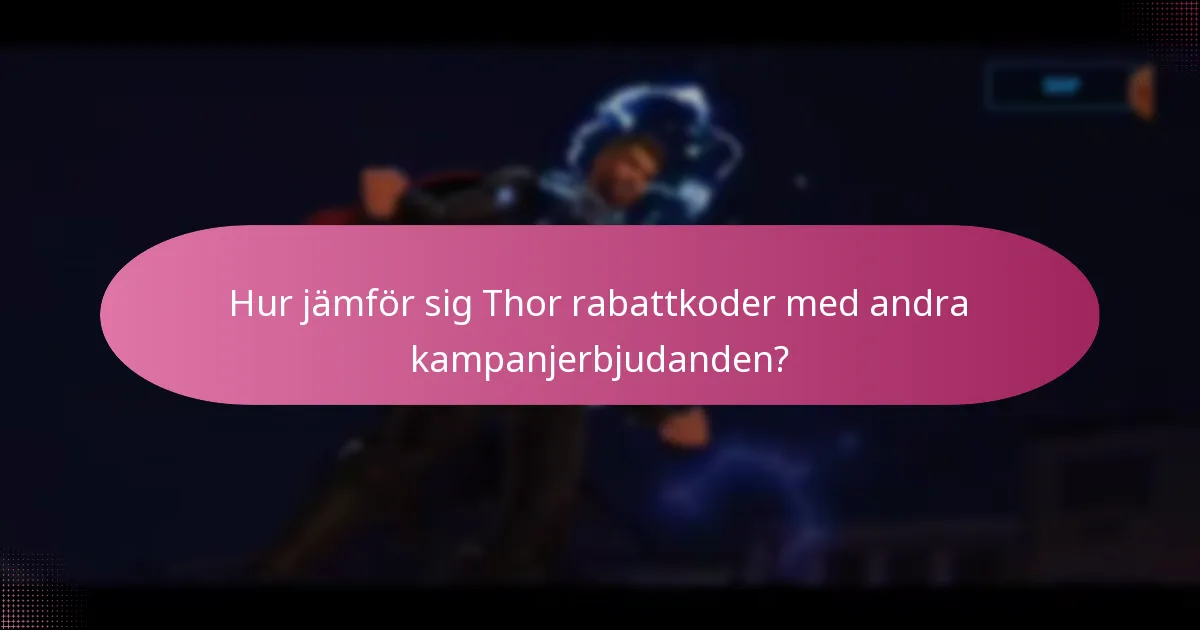 Vilka säsongsbundna kampanjer är för närvarande tillgängliga för Thor?