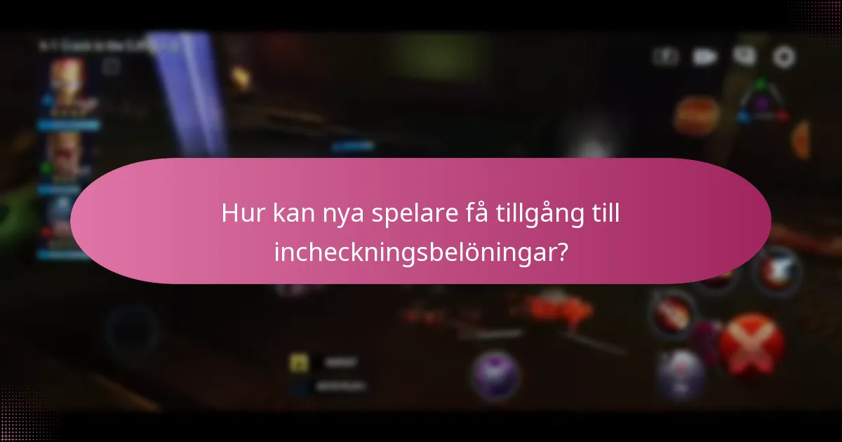 Hur kan nya spelare få tillgång till incheckningsbelöningar?