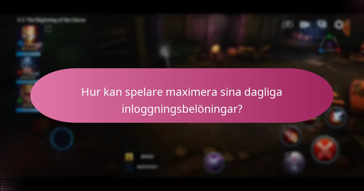 Hur kan spelare maximera sina dagliga inloggningsbelöningar?