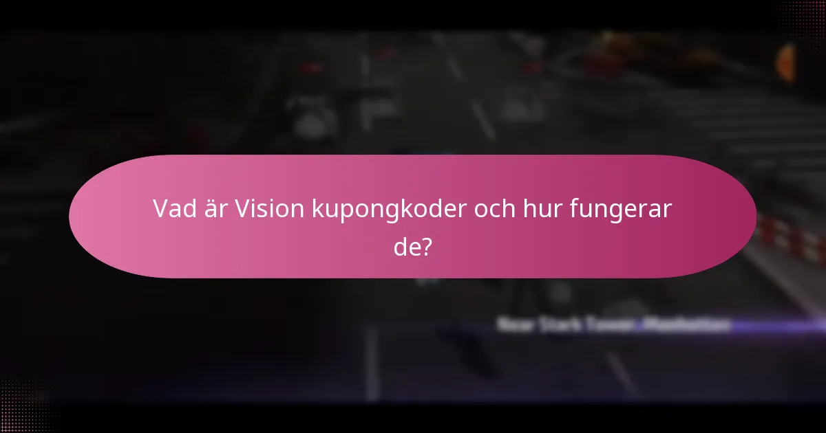 Vilka exklusiva föremål kan erhållas med Vision kupongkoder?