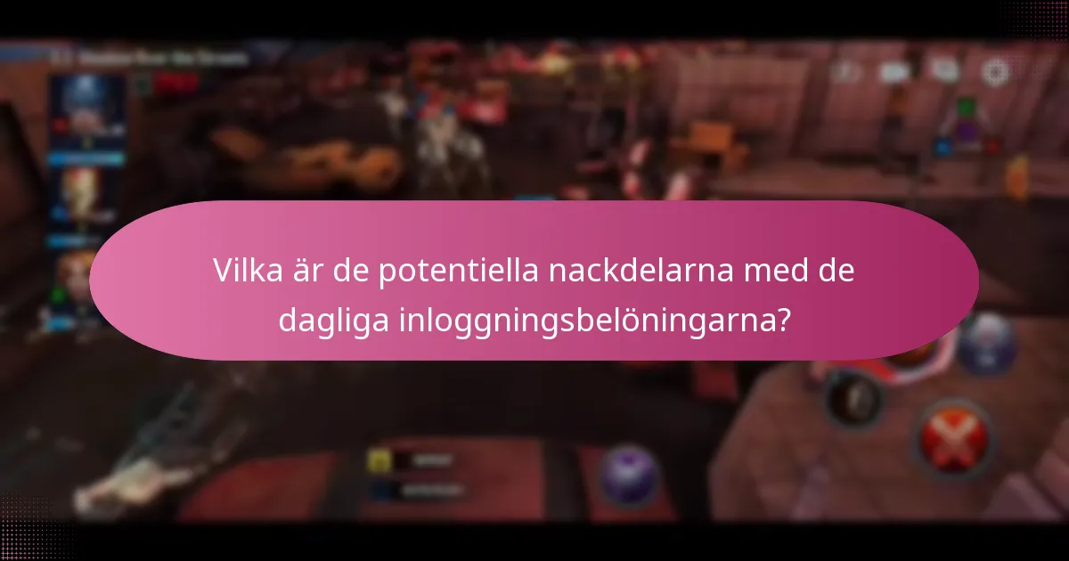 Vilka är fördelarna med att delta i dagliga inloggningsbelöningar?