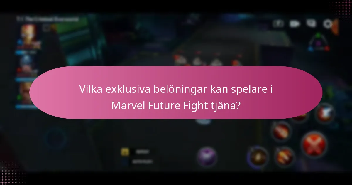 Vilka exklusiva belöningar kan spelare i Marvel Future Fight tjäna?