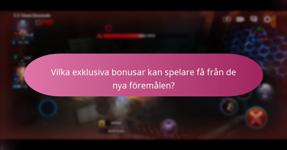 Vilka exklusiva bonusar kan spelare få från de nya föremålen?